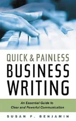 Susan Benjamin - Quick &amp; Painless Business Writing - An Essential Guide to Clear and Powerful Communication