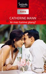 Catherine Mann - Ar mes turime planą?