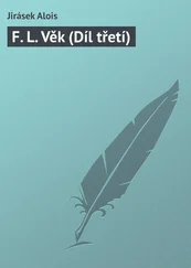 Jirásek Alois - F. L. Věk (Díl třetí)