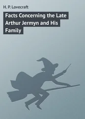 H. Lovecraft - Facts Concerning the Late Arthur Jermyn and His Family