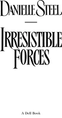 Danielle Steel - Irresistible Forces