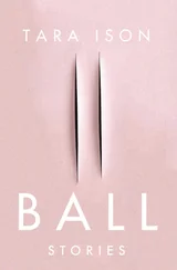 Tara Ison - Ball - Stories