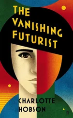 Charlotte Hobson - The Vanishing Futurist