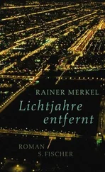 Rainer Merkel - Lichtjahre entfernt