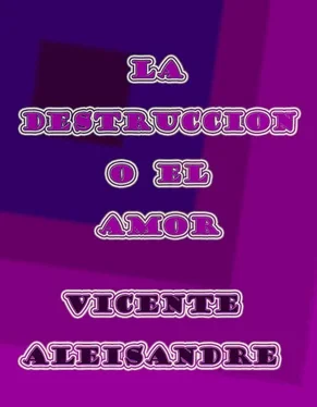 Vicente Aleixandre La Destrucción O El Amor обложка книги