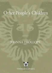 Joanna Trollope - Other People's Children
