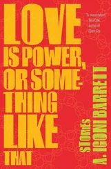 A. Barrett - Love Is Power, or Something Like That - Stories