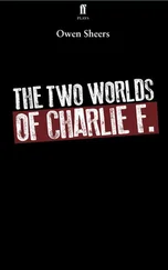 Owen Sheers - The Two Worlds of Charlie F