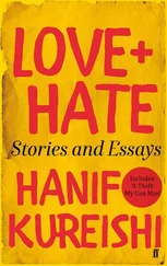 Hanif Kureishi - Love + Hate - Stories and Essays