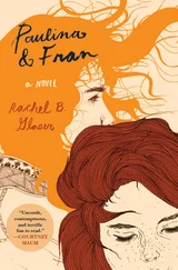 Rachel Glaser - Paulina & Fran