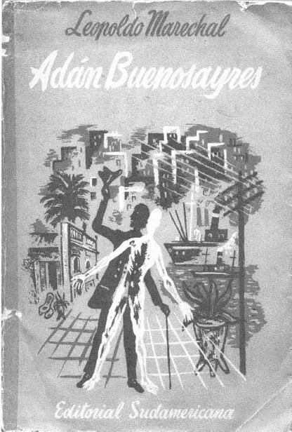 The original cover of Adán Buenosayres published by Sudamericana in 1948 - фото 9