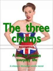 Anonymous - The Three Chums - A Tale Of london Everyday Life