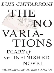 Luis Chitarroni - The No Variations - Diary of an Unfinished Novel