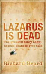 Richard Beard - Lazarus Is Dead