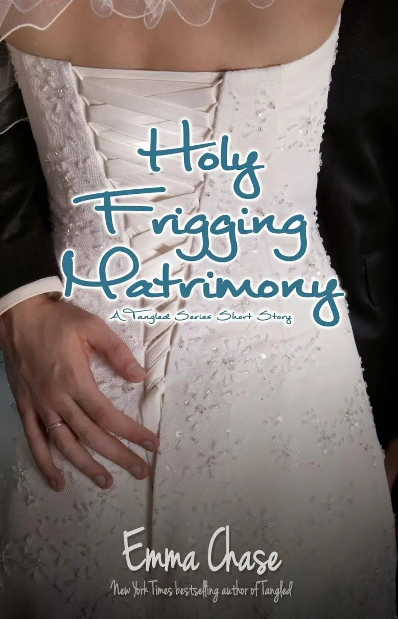 Оригинальное название Emma Chase Holy Frigging Matrimony Эмма Чейз - фото 1