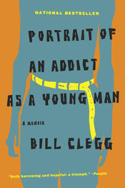 Bill Clegg: Portrait of an Addict as a Young Man