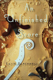 Elise Blackwell: An Unfinished Score