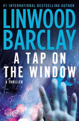 Linwood Barclay A Tap on the Window