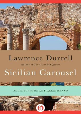 Lawrence Durrell Sicilian Carousel: Adventures on an Italian Island