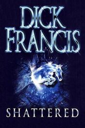 Dick Francis: Shattered