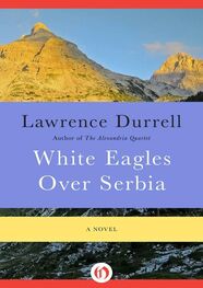Lawrence Durrell: White Eagles Over Serbia