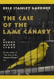 Erle Gardner: The Case of the Lame Canary
