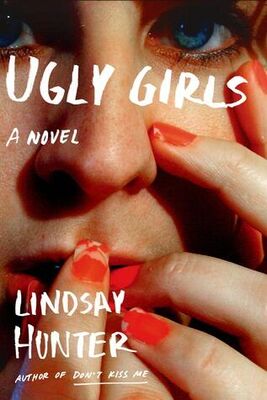 Lindsay Hunter Ugly Girls
