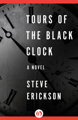 Steve Erickson Tours of the Black Clock