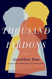 Jonathan Dee: A Thousand Pardons
