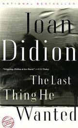 Joan Didion: The Last Thing He Wanted