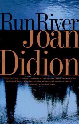Joan Didion Run River