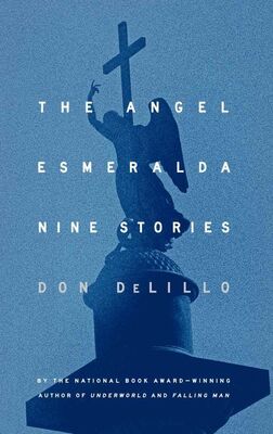Don DeLillo The Angel Esmeralda