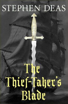 Stephen Deas The Thief-Taker's Blade