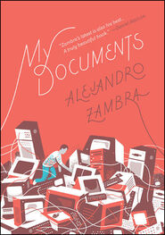 Alejandro Zambra: My Documents