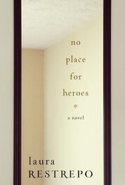 Laura Restrepo: No Place for Heroes