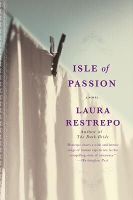 Laura Restrepo Isle of Passion