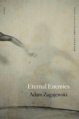 Adam Zagajewski Eternal Enemies: Poems