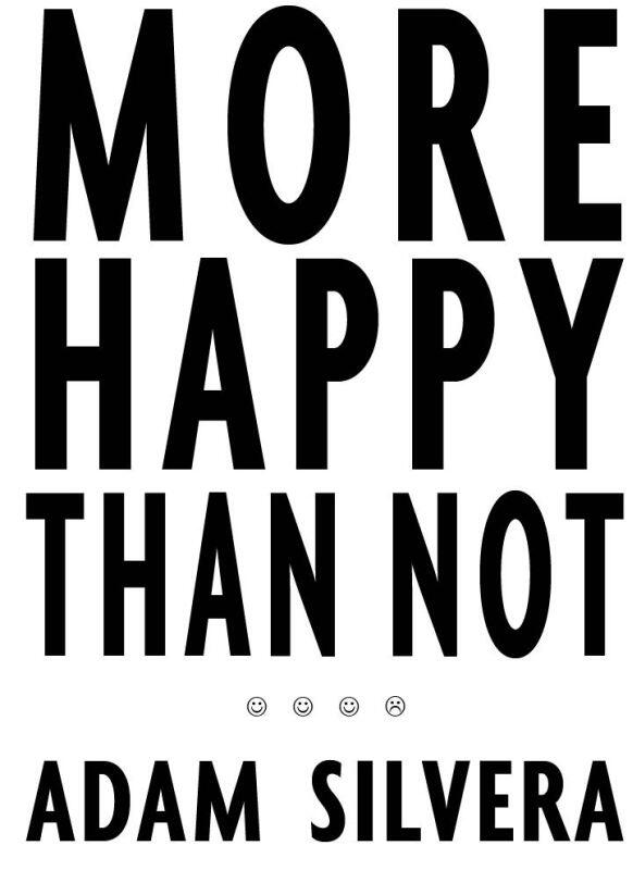 More Happy Than Not by Adam Silvera Praise for More Happy Than Not Silvera - фото 1