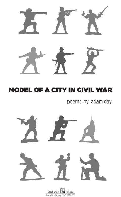 Model of a City in Civil War Poems by Adam Day Thus is order ensured some - фото 1