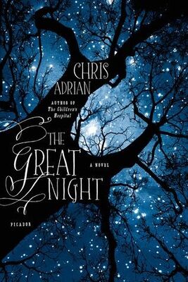 Chris Adrian The Great Night