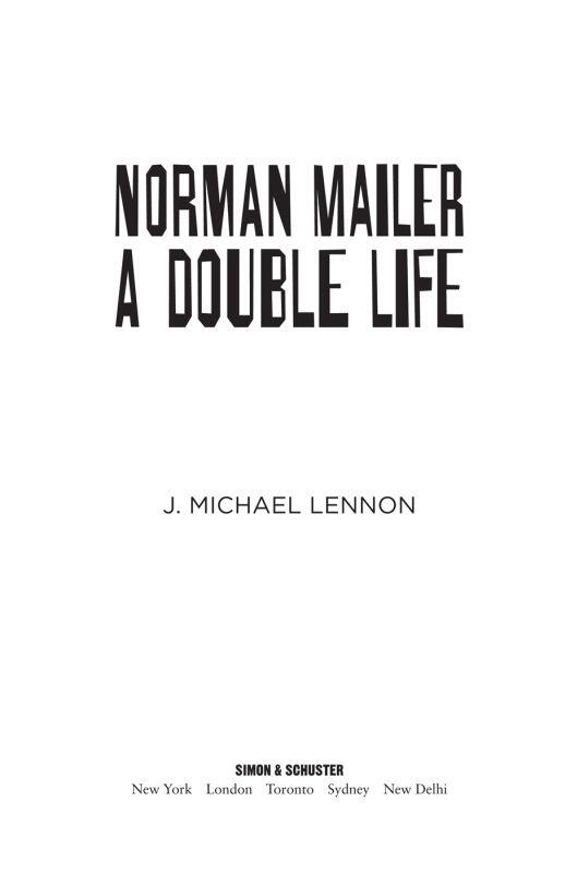 Norman Mailer A Double Life by J Michael Lennon To my wife Donna Pedro - фото 1