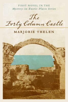 Marjorie Thelen The Forty Column Castle