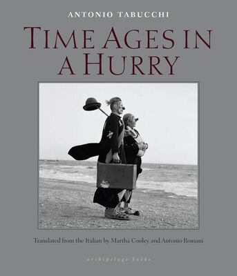 Antonio Tabucchi Time Ages in a Hurry