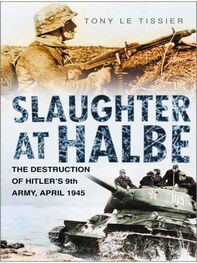 Tony Le Tissier: Slaughter at Halbe