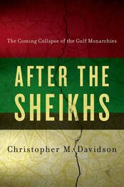 Christopher Davidson: After the Sheikhs : The Coming Collapse of the Gulf Monarchies
