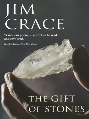 Jim Crace The Gift of Stones