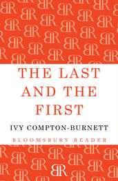 Ivy Compton-Burnett: The Last and the First