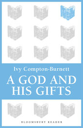 Ivy Compton-Burnett: A God and His Gifts