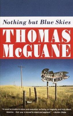 Thomas McGuane Nothing but Blue Skies