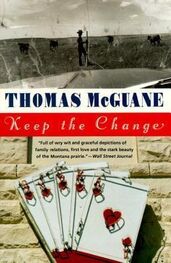 Thomas Mcguane: Keep the Change